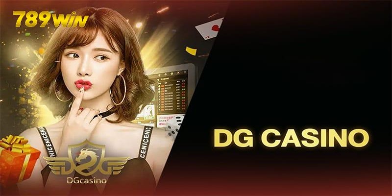 Ưu điểm của sảnh DG Casino